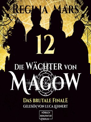 cover image of Das brutale Finale--Die Wächter von Magow, Band 12 (ungekürzt)